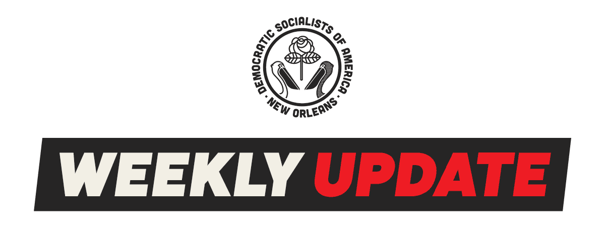 New Orleans DSA - Weekly Update